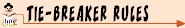 Tie-breaker Rules